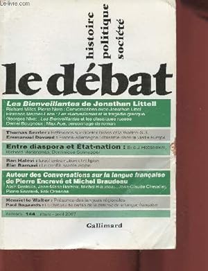 Imagen del vendedor de Le Dbat n144- Mars-Avril 2007-Sommaire: Les bienveillantes de Jonathan Littell- L'Allemagne entre pass et futur- Entre diaspora et Etat-Nation- Autour des Conversations sur la langue franaise de Pierre Encrev et Michel Braudeau- etc. a la venta por Le-Livre