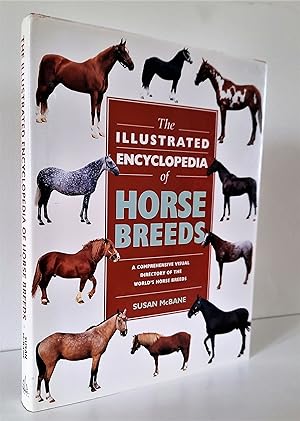The Illustrated Encyclopedia of Horse Breeds. A comprehensive visual directory of the world's hor...