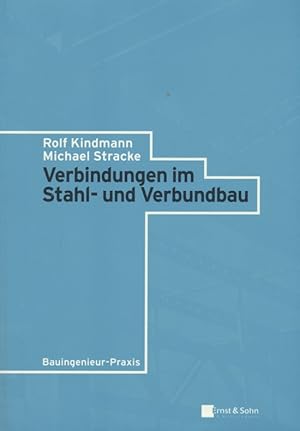 Bild des Verkufers fr Verbindungen im Stahl- und Verbundbau . Bauingenieur-Praxis (Bauingenieur-Praxis). zum Verkauf von Antiquariat Bernhardt