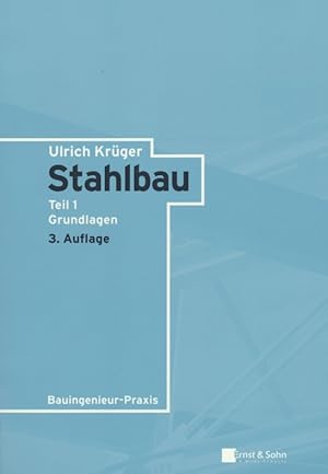 Bild des Verkufers fr Stahlbau. Teil 1: Grundlagen (Bauingenieur-Praxis). zum Verkauf von Antiquariat Bernhardt