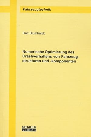 Numerische Optimierung des Crashverhaltens von Fahrzeugstrukturen und -komponenten (Berichte aus ...