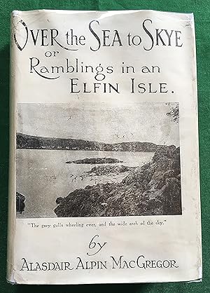 Over the Sea to Skye or Ramblings in an Elfin Isle