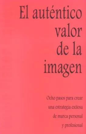 Seller image for El Autentico Valor De La Imagen for sale by Green Libros