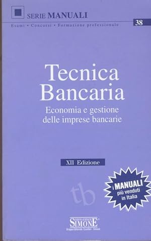 Tecnica bancaria : economia e gestione delle imprese bancari