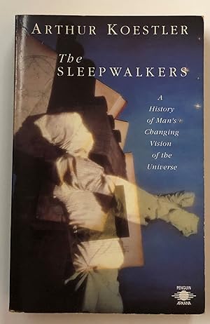 Seller image for The Sleepwalkers. A history of man s changing vision of the universe. for sale by Forgotten Lore