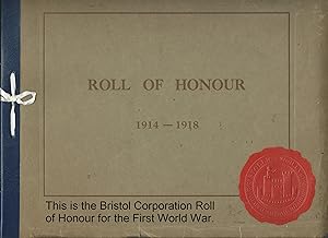 Bristol Roll of Honour of the Corporation Employés Who Served in H.M. Forces 1914-1918