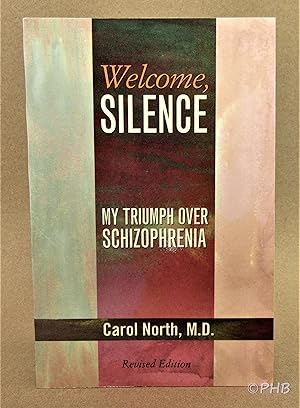 Seller image for Welcome, Silence: My Triumph Over Schizophrenia - Revised Edition for sale by Post Horizon Booksellers