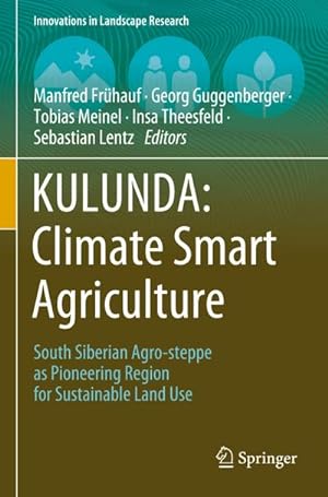 Seller image for KULUNDA: Climate Smart Agriculture : South Siberian Agro-steppe as Pioneering Region for Sustainable Land Use for sale by AHA-BUCH GmbH