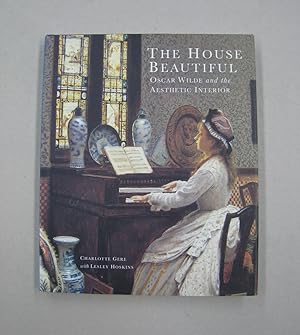 The House Beautiful Oscar Wilde and the Aesthetic Interior