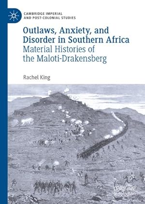 Bild des Verkufers fr Outlaws, Anxiety, and Disorder in Southern Africa : Material Histories of the Maloti-Drakensberg zum Verkauf von AHA-BUCH GmbH
