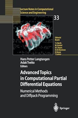 Bild des Verkufers fr Advanced Topics in Computational Partial Differential Equations : Numerical Methods and Diffpack Programming zum Verkauf von AHA-BUCH GmbH