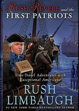 RUSH REVERE AND THE FIRST PATRIOTS: Time-Travel Adventures with exceptional Americans