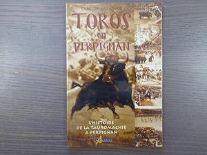 Imagen del vendedor de TOROS en Perpignan. L'histoire de la tauromachie  Perpignan. a la venta por Tir  Part