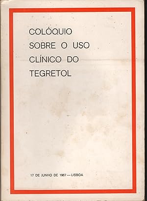 COLÓQUIO SOBRE O USO CLÍNICO DO TEGRETOLRealizado em 17 de junho de 1967 no centro de estudos Ega...