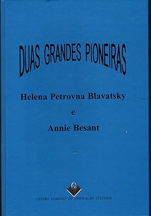 DUAS GRANDES PIONEIRAS: Helena Petrovna Blavatsky e Annie Besant