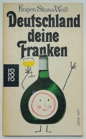 Deutschland deine Franken - Eine harte Nuß in Bayerns Maul. Mit 30 Illustrationen von Erich Hölle.