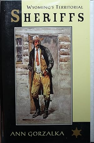 Imagen del vendedor de Wyoming's Territorial Sheriffs a la venta por Old West Books  (ABAA)