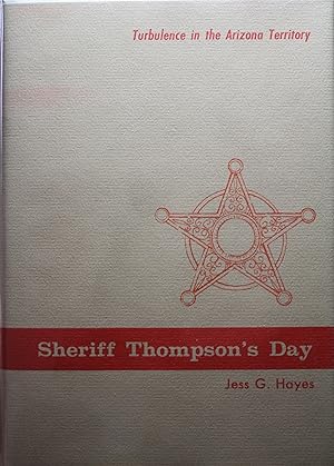 Seller image for Sheriff Thompson's Day Turbulence in the Arizona Territory for sale by Old West Books  (ABAA)