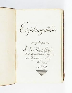 Imagen del vendedor de Erziehungskunde vorgetragen von J. B. Mayrhofer, k. k. ffentlichen Professor am Lyceum zu Linz. Im Jahre 1829". Deutsche Handschrift auf blulichem Papier. a la venta por Versandantiquariat Wolfgang Friebes