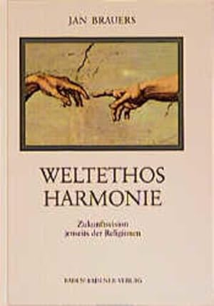 Seller image for Weltethos Harmonie: Zukunftsvision jenseits der Religionen for sale by Versandantiquariat Felix Mcke