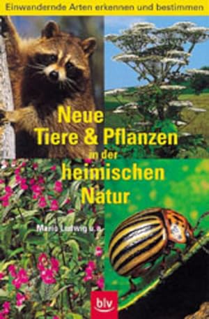 Imagen del vendedor de Neue Tiere und Pflanzen in der heimischen Natur a la venta por Versandantiquariat Felix Mcke