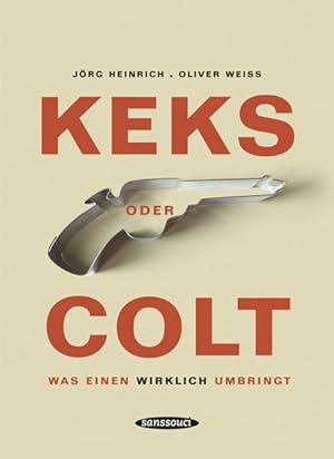 Keks oder Colt: Was einen wirklich umbringt