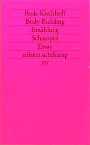 Image du vendeur pour Body-Building: Erzhlung, Schauspiel, Essay (edition suhrkamp) mis en vente par Versandantiquariat Felix Mcke