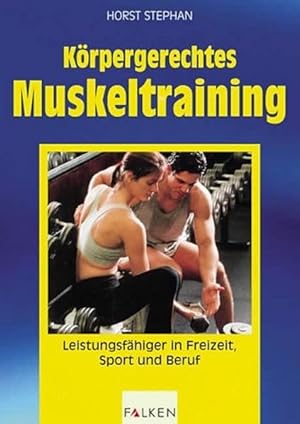 Bild des Verkufers fr Krpergerechtes Muskeltraining zum Verkauf von Versandantiquariat Felix Mcke