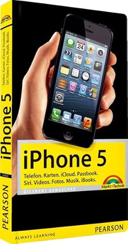 iPhone 5: Telefon. Karten. iCloud. Passbook. Siri. Videos. Fotos. Musik. iBooks. (Macintosh Bücher)