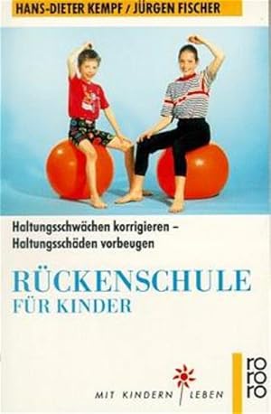 Seller image for Rckenschule fr Kinder: Haltungsschwchen korrigieren, Haltungsschden vorbeugen for sale by Versandantiquariat Felix Mcke