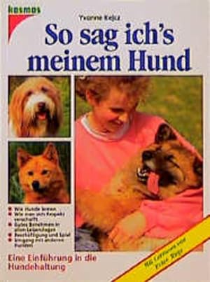 Seller image for So sag ich's meinem Hund. Eine Einfhrung in die Hundehaltung for sale by Versandantiquariat Felix Mcke