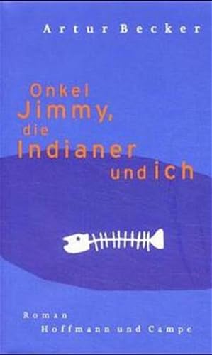 Image du vendeur pour Onkel Jimmy, die Indianer und ich, Roman, mis en vente par Versandantiquariat Felix Mcke