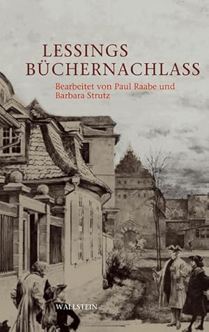 Bild des Verkufers fr Lessings Bchernachla. Verzeichnis der von Lessing bei seinem Tode in seiner Wohnung hinterlassenen Bcher und Handschriften 1781 zum Verkauf von Versandantiquariat Felix Mcke