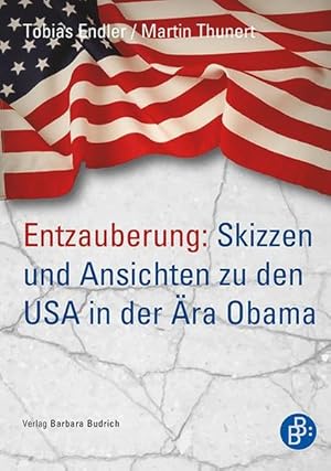Bild des Verkufers fr Entzauberung: Skizzen und Ansichten zu den USA in der ra Obama zum Verkauf von Versandantiquariat Felix Mcke