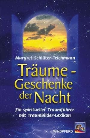 Image du vendeur pour Trume - Geschenke der Nacht: Ein spiritueller Traumfhrer mit Traumbilder-Lexikon mis en vente par Versandantiquariat Felix Mcke