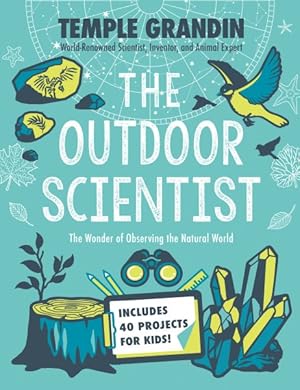 Imagen del vendedor de Outdoor Scientist : The Wonder of Observing the Natural World a la venta por GreatBookPrices