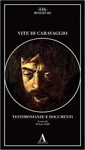 Immagine del venditore per Vite di Caravaggio. Testimonianze e documenti. venduto da FIRENZELIBRI SRL