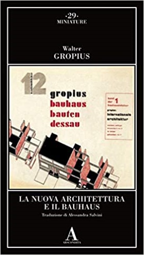 Imagen del vendedor de La nuova architettura e il Bauhaus. a la venta por FIRENZELIBRI SRL