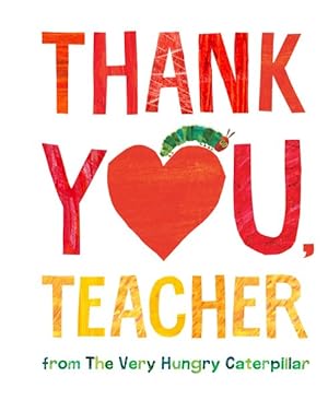Imagen del vendedor de Thank You, Teacher from the Very Hungry Caterpillar a la venta por GreatBookPrices