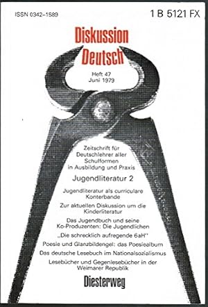 Diskussion Deutsch. Heft 47, Juni 1979: Jugendliteratur 2. Zeitschrift für Deutschlehrer aller Sc...