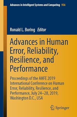 Seller image for Advances in Human Error, Reliability, Resilience, and Performance : Proceedings of the AHFE 2019 International Conference on Human Error, Reliability, Resilience, and Performance, July 24-28, 2019, Washington D.C., USA for sale by AHA-BUCH GmbH