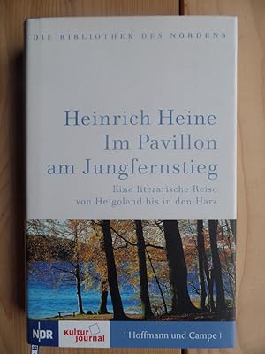 Seller image for Im Pavillon am Jungfernstieg : eine literarische Reise von Helgoland bis in den Harz. Die Bibliothek des Nordens for sale by Antiquariat Rohde