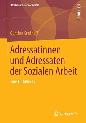 Immagine del venditore per Adressatinnen und Adressaten der Sozialen Arbeit venduto da BuchWeltWeit Ludwig Meier e.K.