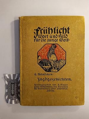 Immagine del venditore per Jagdgeschichten. (Frhlicht. Wort und Bild fr die junge Welt. 6. Bndchen). venduto da Druckwaren Antiquariat