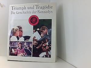 Seller image for Triumph und Tragdie. Die Geschichte der Kennedys for sale by Book Broker