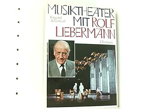 Imagen del vendedor de Musiktheater mit Rolf Liebermann. Der Komponist als Intendant. 14 Jahre Hamburgische Staatsoper. Ein Bericht. a la venta por Book Broker