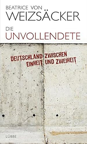 Bild des Verkufers fr Die Unvollendete: Deutschland zwischen Einheit und Zweiheit (Lbbe Sachbuch) zum Verkauf von Gabis Bcherlager