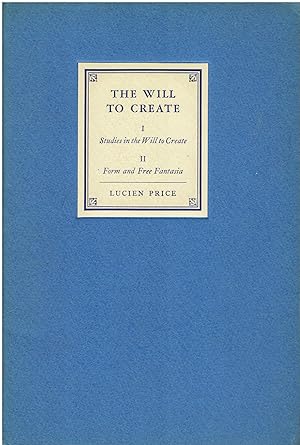 The Will To Create (I. Studies in the Will to Create & II. Form and Free Fantasia)