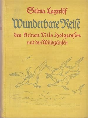 Wunderbare Reise des kleinen Nils Holgerson mit den Wildgänsen. Mit 95 Textabbildungen und 8 farb...