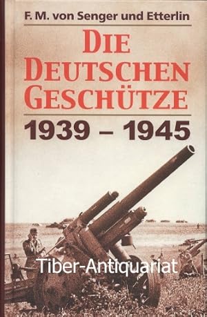 Die Deutschen Geschütze 1939-1945.